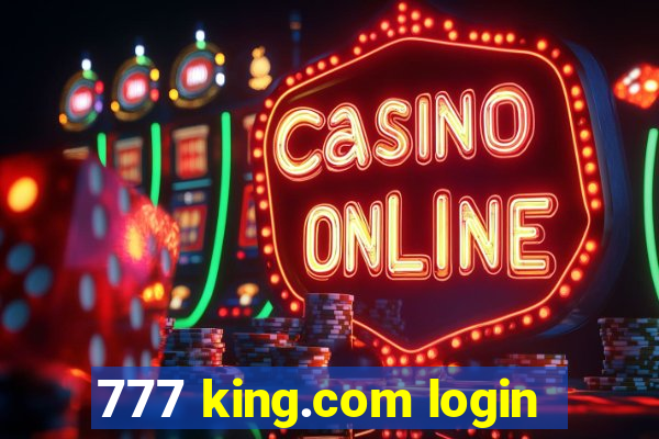 777 king.com login